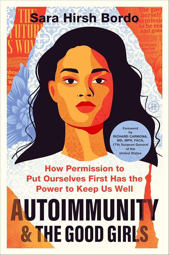 Autoimmunity and the Good Girls: How Permission to Put Ourselves First Has the Power to Keep Us Well cover image