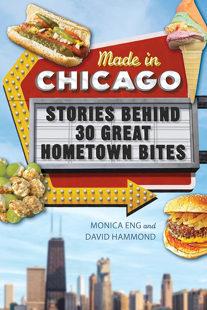 Made in Chicago: Stories Behind 30 Great Hometown Bites cover image