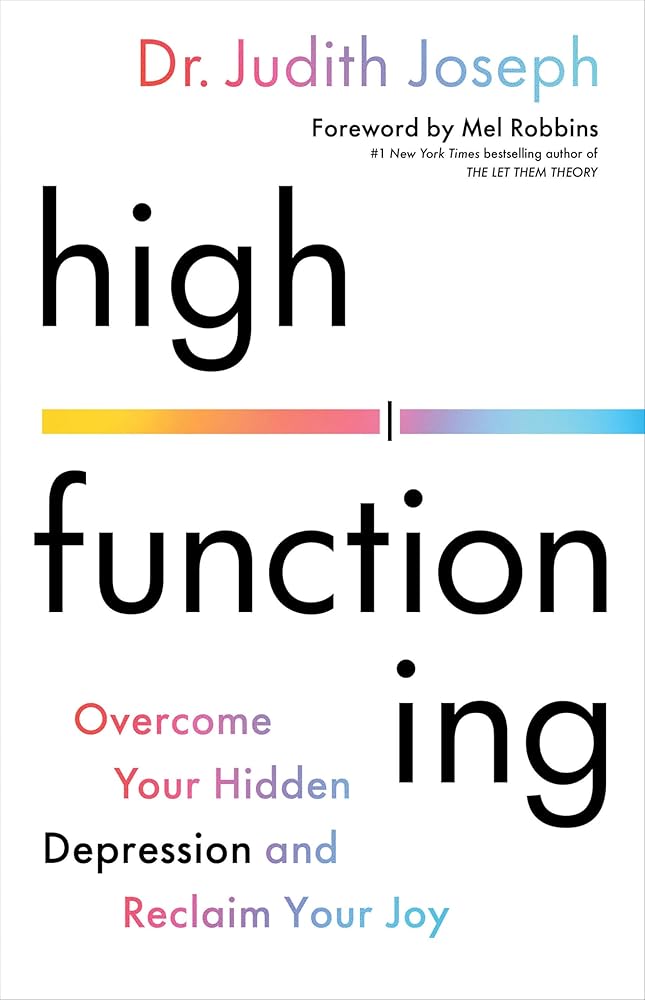 High Functioning: Overcome Your Hidden Depression and Reclaim Your Joy cover image
