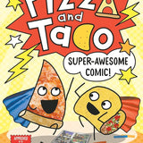 Pizza and Taco: Super-Awesome Comic!: (A Graphic Novel) cover image