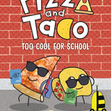 Pizza and Taco: Too Cool for School: (A Graphic Novel) cover image