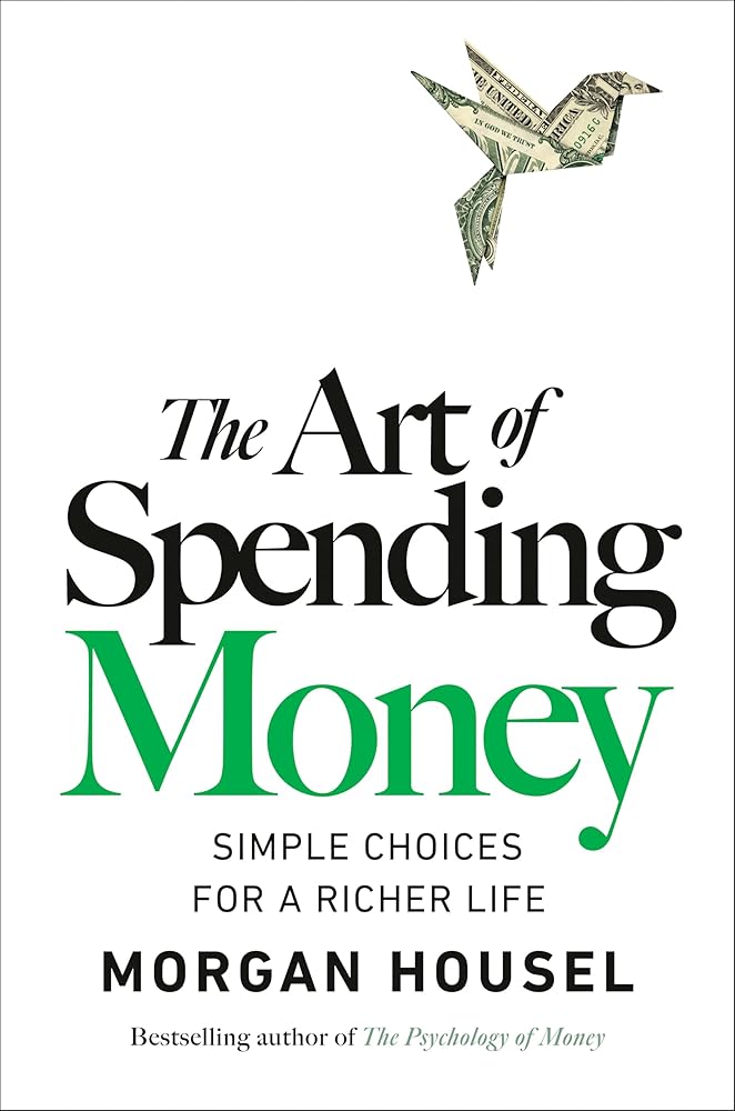 The Art of Spending Money: Simple Choices for a Richer Life cover image