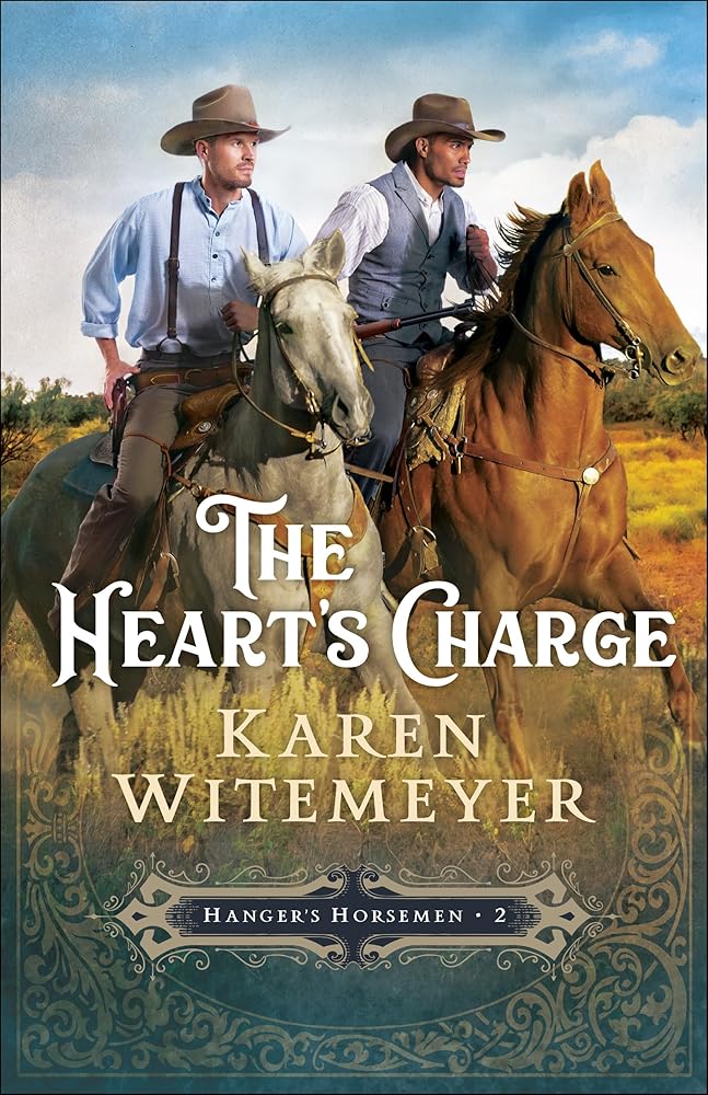 The Heart's Charge: (A Christian Western Historical Romance Featuring Army Heroes in Late 1800's Texas) (Hanger's Horsemen) cover image