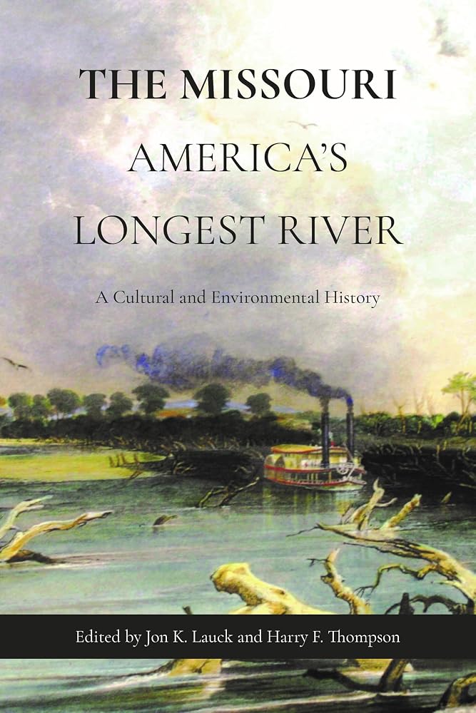The Missouri, America's Longest River: A Cultural and Environmental History cover image
