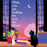What You Are Looking For Is in the Library Illustrated Edition: A Novel cover image