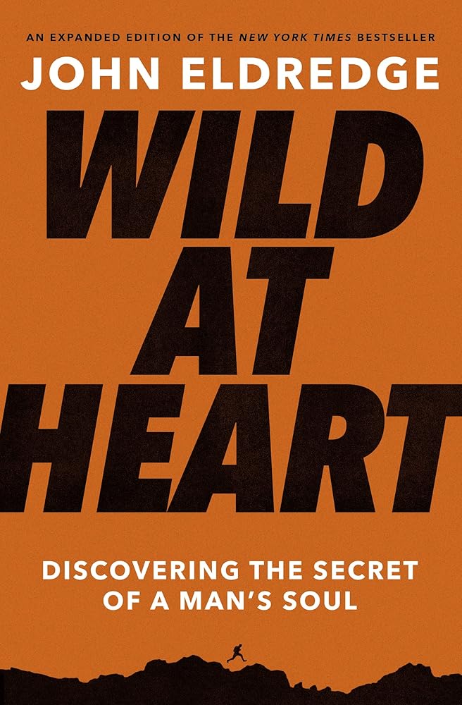 Wild at Heart Expanded Edition: Discovering the Secret of a Man's Soul cover image
