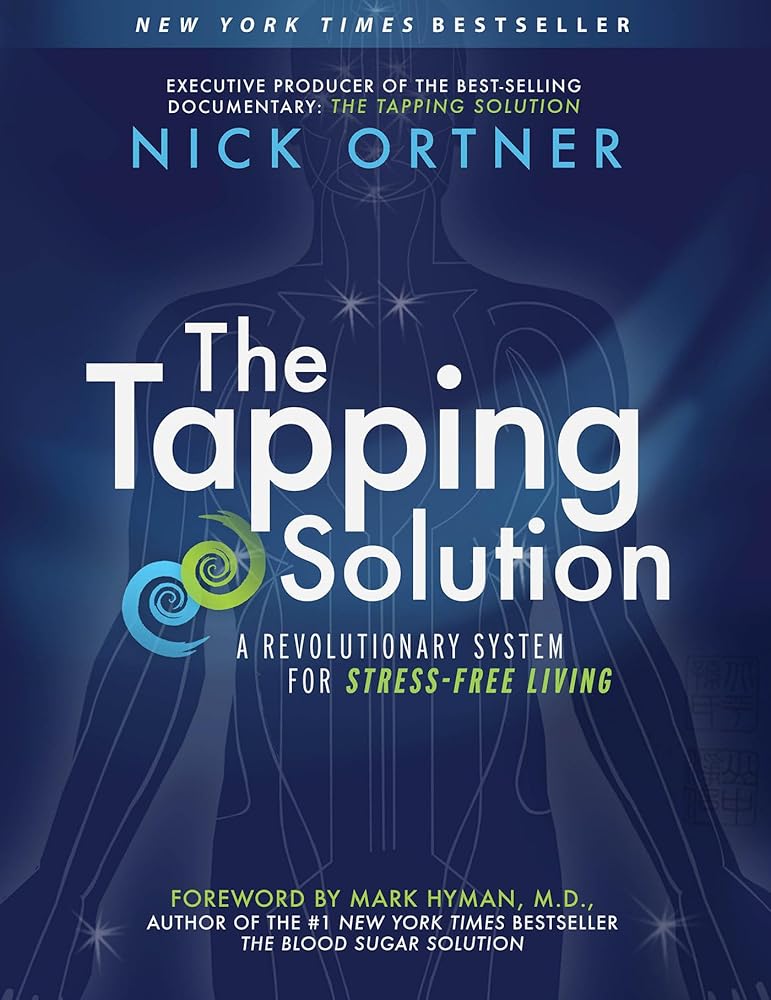The Tapping Solution: A Revolutionary System for Stress-Free Living cover image