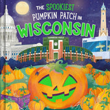 The Spookiest Pumpkin Patch in Wisconsin: A Halloween Adventure Through the Badger State for Kids Ages 3-7 cover image