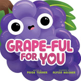 Grape-ful For You (A Shaped Novelty Board Book for Toddlers) (Funny Foodie Friends) cover image