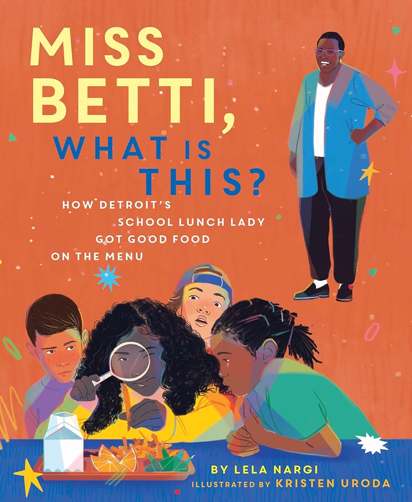 Miss Betti, What Is This?: How Detroit's School Lunch Lady Got Good Food on the Menu cover image