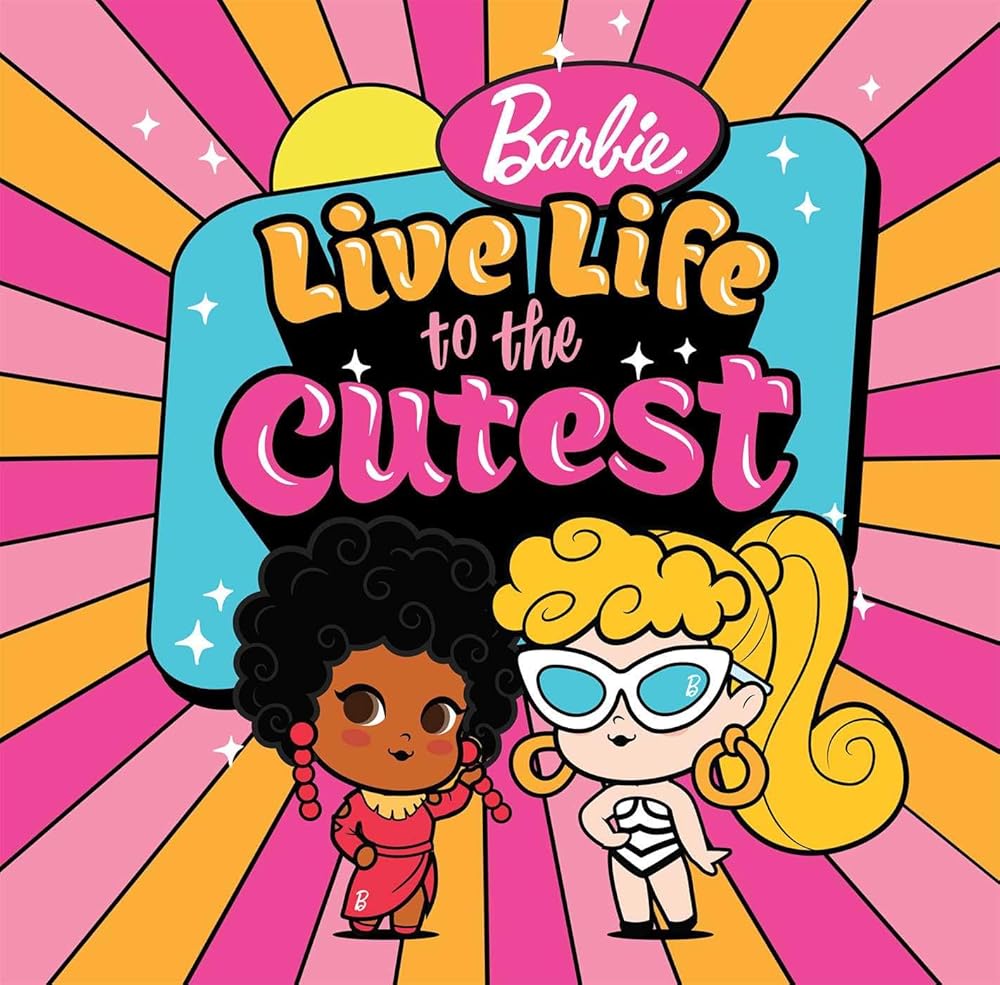 Barbie: Live Life to the Cutest cover image