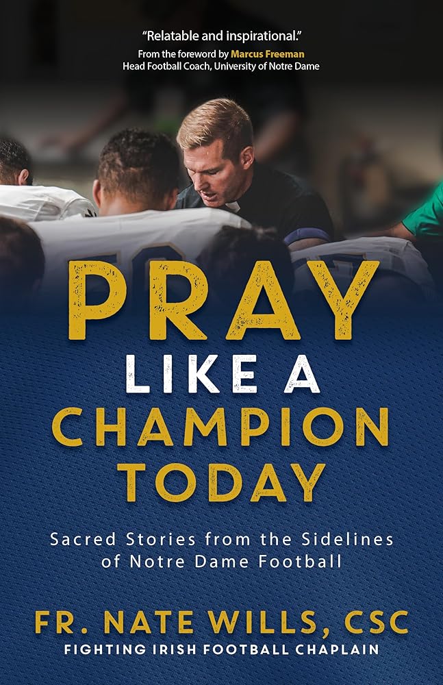 Pray Like a Champion Today: Sacred Stories from the Sidelines of Notre Dame Football cover image