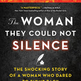 The Woman They Could Not Silence: One Woman, Her Incredible Fight for Freedom, and the Men Who Tried to Make Her Disappear (Women's History Month, True Story about an Inspirational Woman) cover image