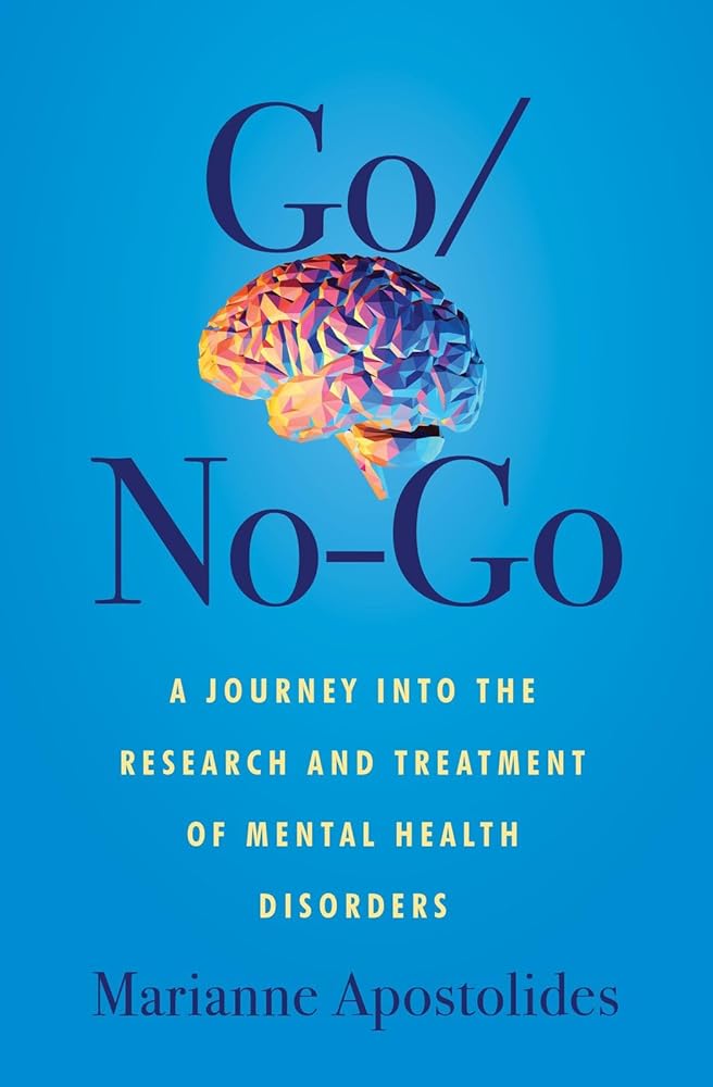 Go/No-Go: A Journey Into the Research and Treatment of Mental Health Disorders cover image