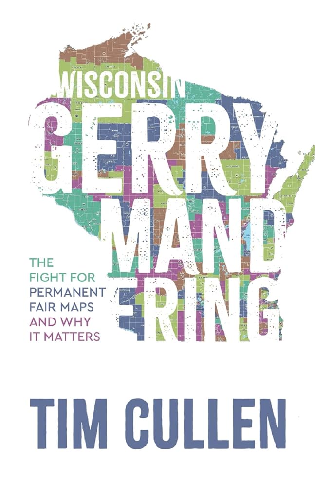 Wisconsin Gerrymandering: The Fight for Permanent Fair Maps and Why it Matters cover image