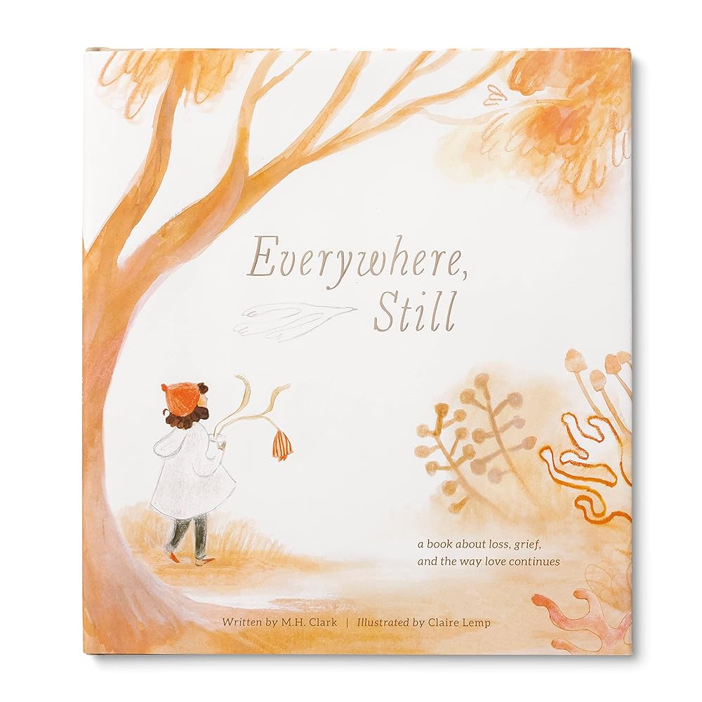 Everywhere, Still: A Book about Loss, Grief, and the Way Love Continues cover image