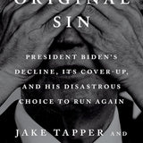 Original Sin: President Biden's Decline, Its Cover-Up, and His Disastrous Choice to Run Again cover image