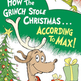 Dr. Seuss's How the Grinch Stole Christmas...According to Max! (Classic Seuss) cover image