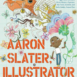 Aaron Slater, Illustrator: A Picture Book (The Questioneers) cover image