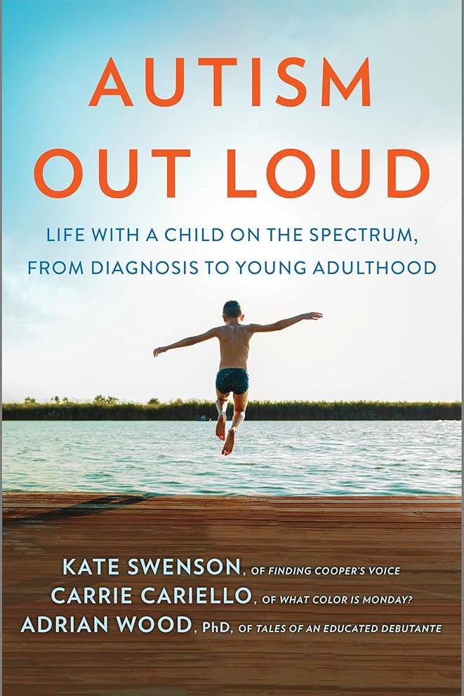 Autism Out Loud: Life with a Child on the Spectrum, from Diagnosis to Young Adulthood―Moving Stories and Parenting Lessons Learned from Three Mothers of Children with Autism cover image