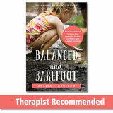 Balanced and Barefoot: How Unrestricted Outdoor Play Makes for Strong, Confident, and Capable Children cover image