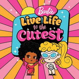 Barbie: Live Life to the Cutest cover image