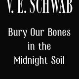 Bury Our Bones in the Midnight Soil cover image