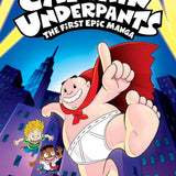 Captain Underpants: The First Epic Manga (From the Creator of Dog Man) cover image
