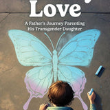 Clumsy Love: A Father's Journey Parenting His Transgender Daughter cover image