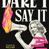 Dare I Say It: Everything I Wish I'd Known About Menopause cover image