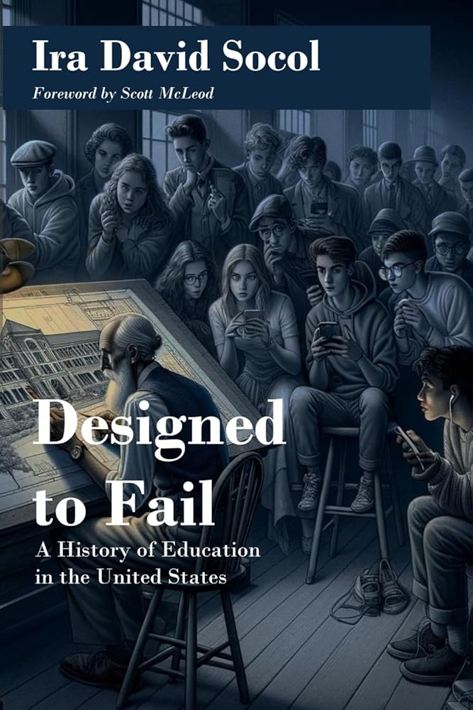 Designed to Fail: A History of Education in the United States cover image
