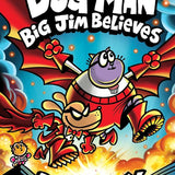 Dog Man: Big Jim Believes: A Graphic Novel (Dog Man #14): From the Creator of Captain Underpants cover image