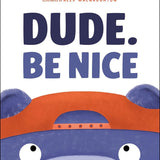 Dude. Be Nice cover image