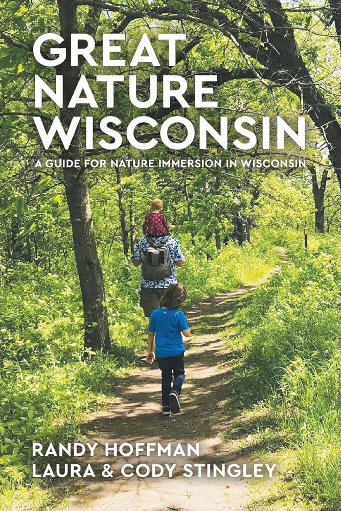 Great Nature Wisconsin: A Guide for Nature Immersion in Wisconsin cover image