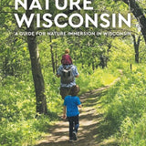 Great Nature Wisconsin: A Guide for Nature Immersion in Wisconsin cover image