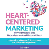 Heart-Centered Marketing: Proven Strategies That Naturally Attract and Nurture Clients cover image