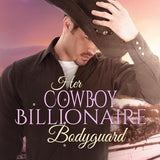 Her Cowboy Billionaire Bodyguard: A Whittaker Brothers Novel (Christmas in Coral Canyon(tm)) cover image