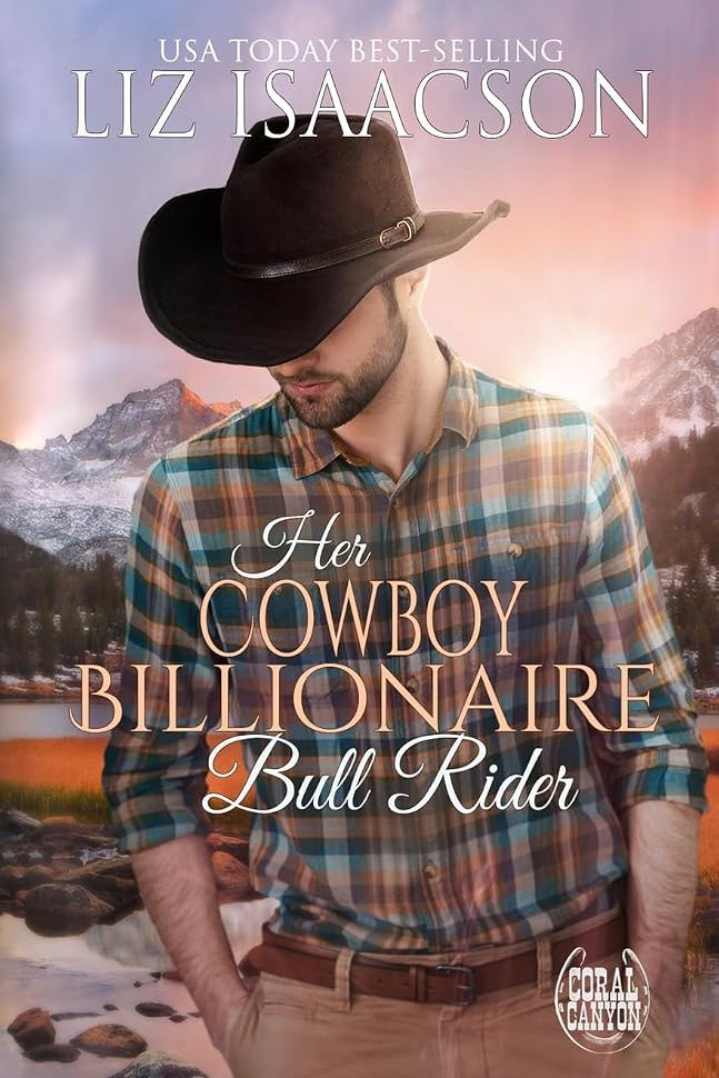 Her Cowboy Billionaire Bull Rider: An Everett Sisters Novel (Christmas in Coral Canyon(tm)) cover image