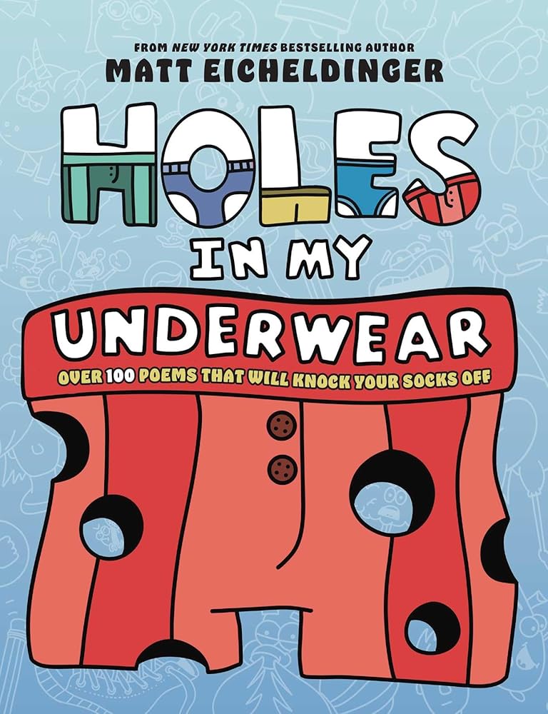 Holes in My Underwear: Over 100 Poems That Will Knock Your Socks Off cover image