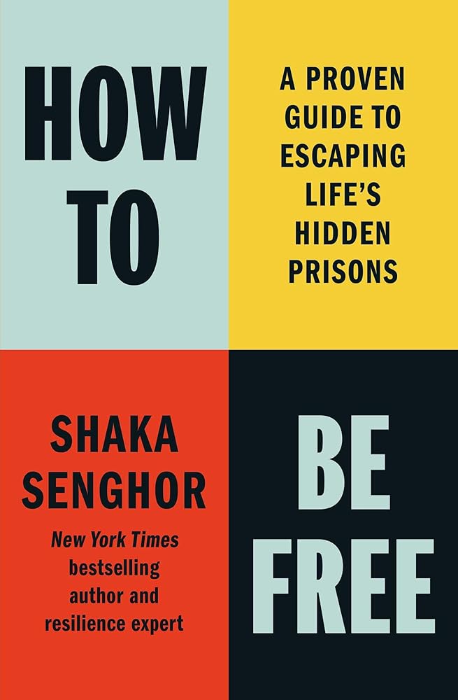 How to Be Free: A Proven Guide to Escaping Life's Hidden Prisons cover image