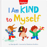 I Am Kind to Myself: I Am Kind to Myself (Highlights Books of Kindness) Teach Social Emotional Skills, Learn About Kindness and Build Self-Confidence for Kids 2-5 cover image