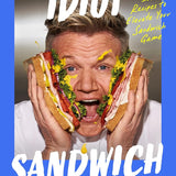 Idiot Sandwich: 100+ Recipes to Elevate Your Sandwich Game cover image