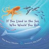 If You Lived in the Sea, Who Would You Be? (Who Would You Be?, 1) cover image