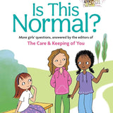 Is This Normal: MORE Girls' Questions, Answered by the Editors of The Care & Keeping of You (American Girl® Wellbeing) cover image