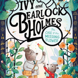 Ivy and Bearlock Holmes: The Case of the Missing Flower: 15 Puzzles for Sleuths to Solve (Bearlock and Ivy Holmes) cover image