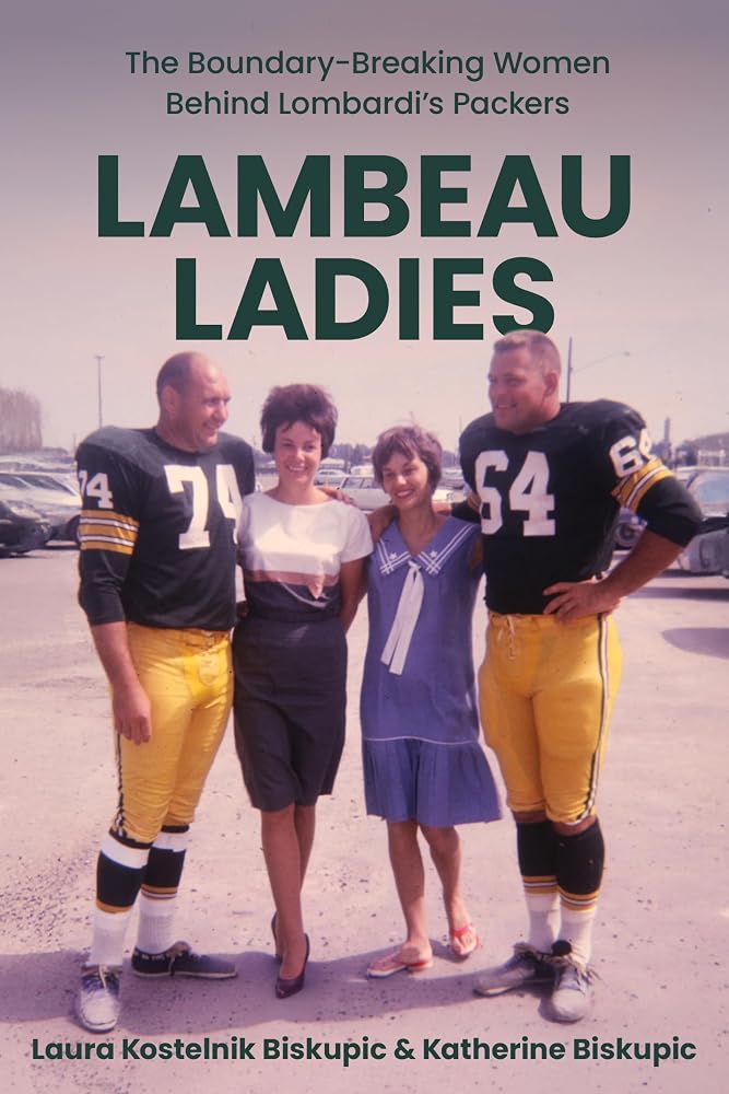 Lambeau Ladies: The Boundary-Breaking Women Behind Lombardi’s Packers cover image