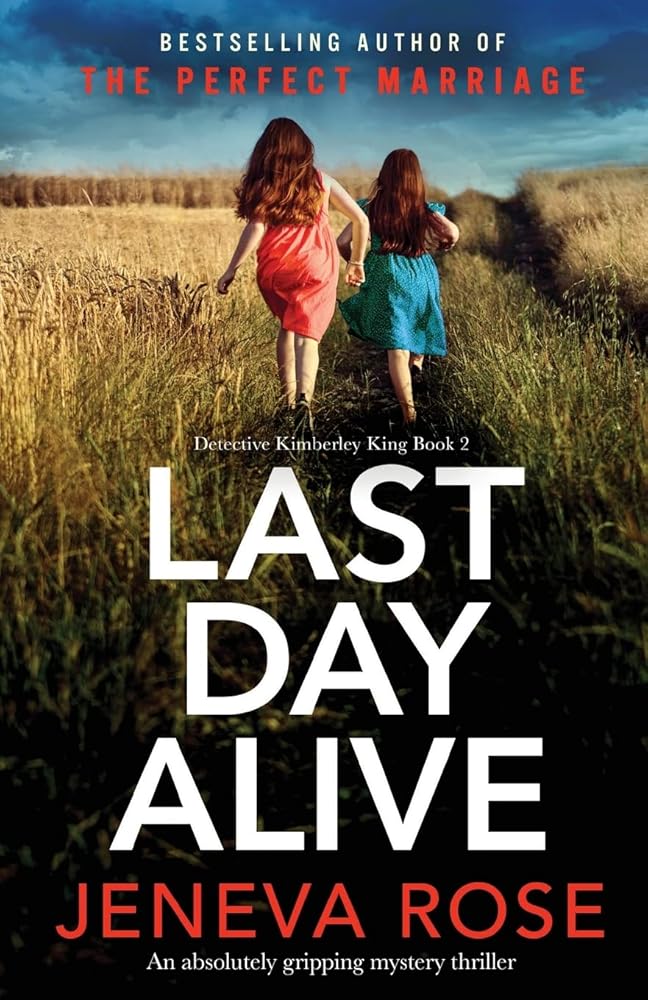 Last Day Alive: An absolutely gripping mystery thriller (Detective Kimberley King) cover image