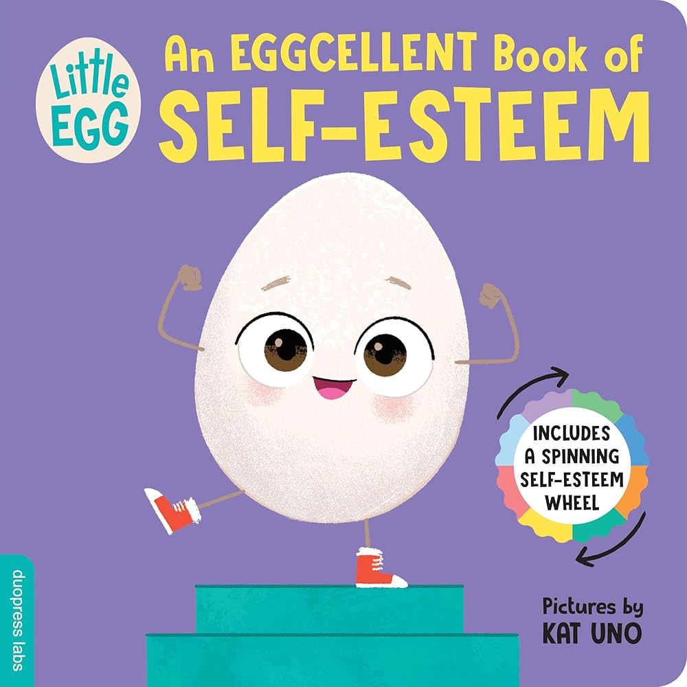 Little Egg: An Eggcellent Book of Self-Esteem: Helping Toddlers Learn About Self-Esteem, with an Interactive Spinning Wheel (Little Egg Books, 3) cover image