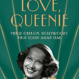 Love, Queenie: Merle Oberon, Hollywood's First South Asian Star cover image