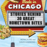 Made in Chicago: Stories Behind 30 Great Hometown Bites cover image